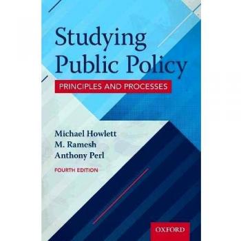 Studying Public Policy : Principles and Processes