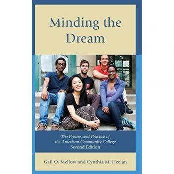Minding the Dream: The Process and Practice of the American Community College, Second Edition