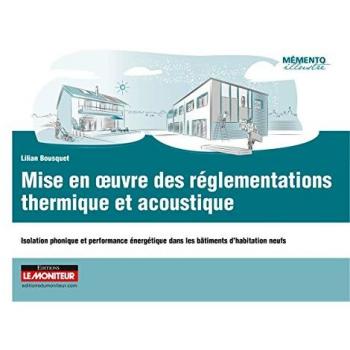 Mise en oeuvre des réglementations thermique et acoustique : isolation phonique et performance énergétique dans les bâtiments d'habitation neufs