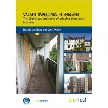 Vacant Dwellings in England: The Challenges and Costs of Bringing Them Back into Use