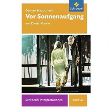 Schroedel Interpretationen: Gerhart Hauptmann: Vor Sonnenaufgang