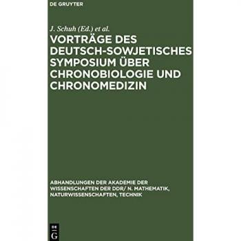 Vorträge des Deutsch-Sowjetisches Symposium über Chronobiologie und Chronomedizin: vom 10.-15. Juli 1978 in Halle/Saale