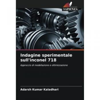 Kaladhari, Adarsh Kumar: Indagine sperimentale sull'inconel 718