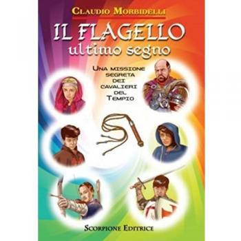 Il flagello. Ultimo segno. Una missione segreta dei cavalieri del tempio