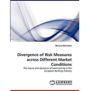 Divergence of Risk Measures across Different Market Conditions: The nature and dynamics of bond pricing in the European Banking industry
