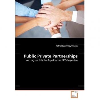 Public Private Partnerships: Vertragsrechtliche Aspekte bei PPP-Projekten