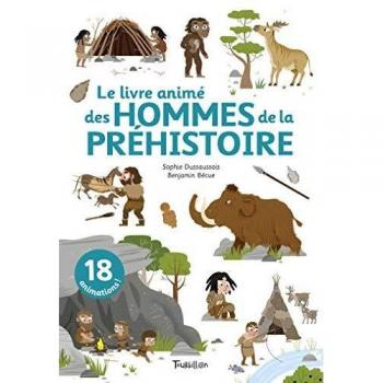 Le livre animé des hommes de la préhistoire (Anim'Passion)