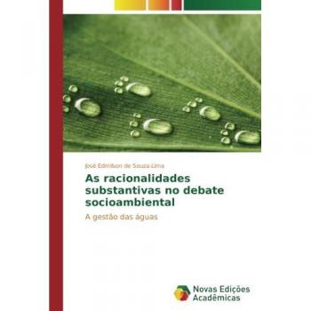As racionalidades substantivas no debate socioambiental: A gestão das águas