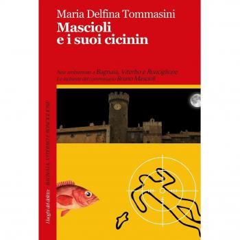 Mascioli e i suoi cicinin. Le inchieste del commissario Bruno Mascioli
