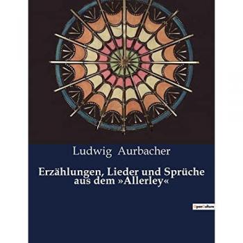Erzählungen, Lieder und Sprüche aus dem »Allerley«