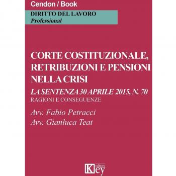 Corte costituzionale, retribuzioni e pensioni nella crisi. La sentenza 30 aprile 2015, n. 70. Ragioni e conseguenze