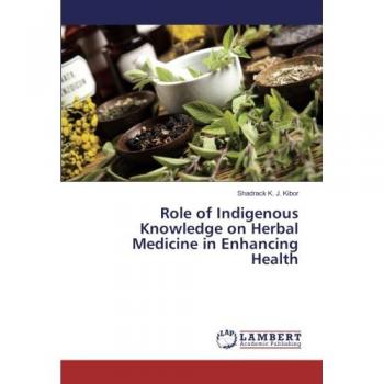 Role of Indigenous Knowledge on Herbal Medicine in Enhancing Health
