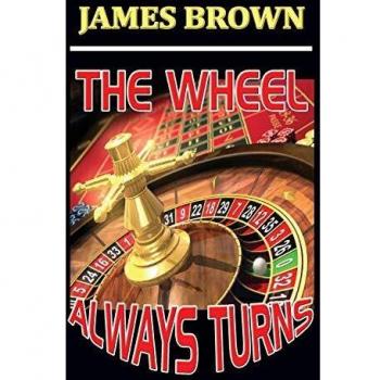 THE WHEEL ALWAYS TURNS