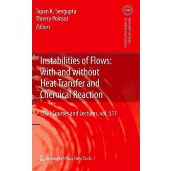Instabilities of Flows: With and Without Heat Transfer and Chemical Reaction