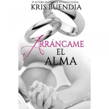 Arráncame el alma: Volume 2