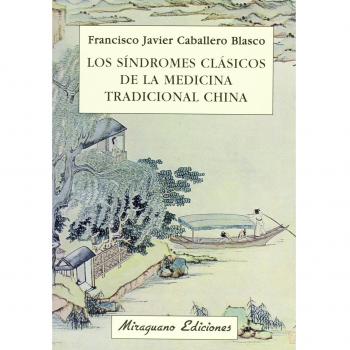 Los síndromes clásicos de la Medicina Tradicional China (Tapa blanda).