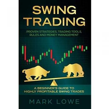 Swing Trading: A Beginner's Guide to Highly Profitable Swing Trades