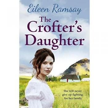 The Crofter's Daughter: A heartwarming rural saga