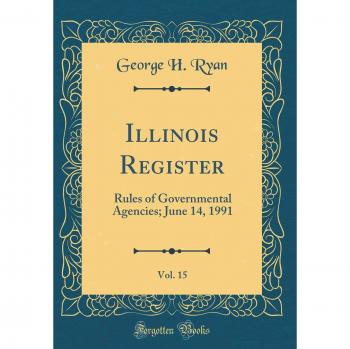 Illinois Register, Vol. 15: Rules of Governmental Agencies; June 14, 1991