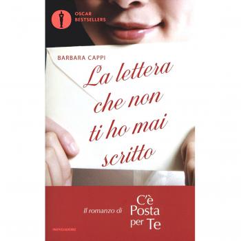 La lettera che non ti ho mai scritto. Il romanzo di «C'è posta per te»