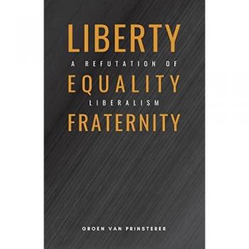 Prinsterer, Groen Van: Liberty, Equality, Fraternity