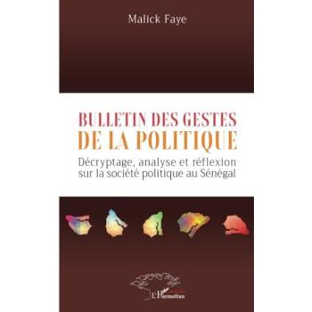 Bulletin des gestes de la politique : Décryptage, analyse et reflexion sur la société politique au Sénégal