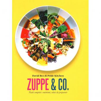 Zuppe & co. Piatti completi e nutrienti, veloci da preparare