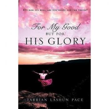 For my good, but for his glory paperback