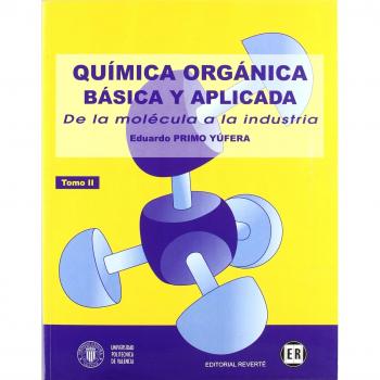 Química orgánica básica y aplicada. Volumen 2. De la molécula a la industria