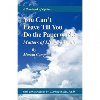 Camp, Marcia: You Can't Leave Till You Do the Paperwork