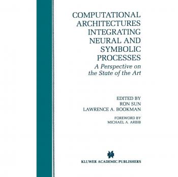 Computational Architectures Integrating Neural and Symbolic Processes