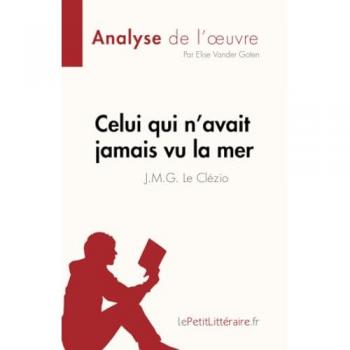 Elise Vander Goten: Celui qui n'avait jamais vu la mer de J.M.G. Le Clézio (Fiche de lecture)