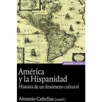 América y la hispanidad: historia de un fenómeno cultural (Astrolabio historia)