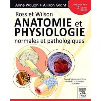 Ross et Wilson. Anatomie et physiologie normales et pathologiques