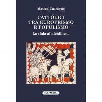 Cattolici tra europeismo e populismo. La sfida al nichilismo