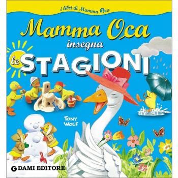 Mamma Oca insegna le stagioni. Ediz. illustrata