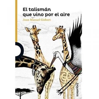 Gisbert, Joan Manuel El Talismán Que Vino Por El Aire