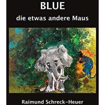 Blue, die etwas andere Maus (Tapa dura).