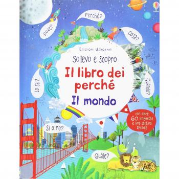 Il mondo. Sollevo e scopro. I lbri dei perché