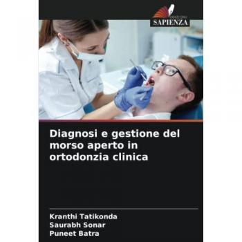 Tatikonda, Kranthi: Diagnosi e gestione del morso aperto in ortodonzia clinica