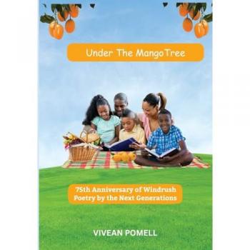 Under the Mango Tree: 75th Anniversary of Windrush Poetry by the Next Generations