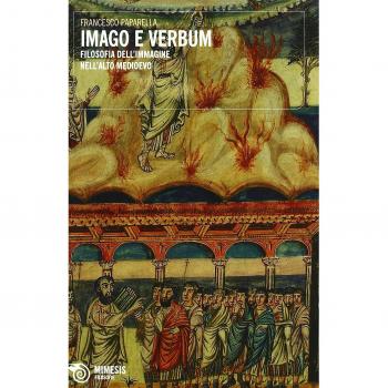Imago e verbum. Filosofia dell'immagine nell'alto Medioevo