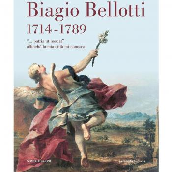 Biagio Bellotti 1714-1789. «... patria ut noscat» affinché la mia città mi conosca