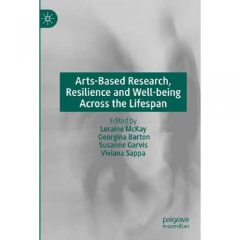 Arts-Based Research Resilience and Well-being Across the Lifespan