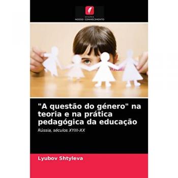 Shtyleva, Lyubov: A questão do género na teoria e na prática pedagógica da educação