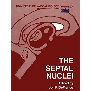 The Septal Nuclei (Advances in Behavioral Biology, 20, Band 20)
