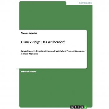 Jakobs, Simon: Clara Viebig: 'Das Weiberdorf'