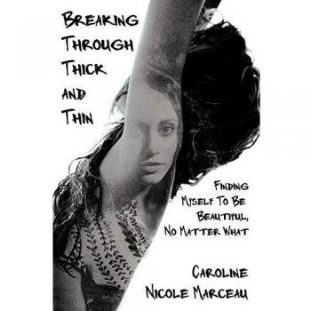 Breaking Through Thick and Thin: Finding Myself To Be Beautiful, No Matter What