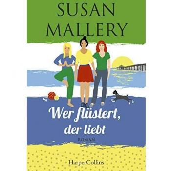 Susan Mallery Wer Flüstert, Der Liebt (Mischief-Bay-Serie)