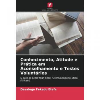 Etefa, Desalegn Fekadu: Conhecimento, Atitude e Prática em Aconselhamento e Testes Voluntários